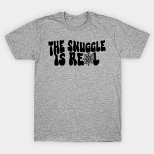 The Snuggle is Real T-Shirt